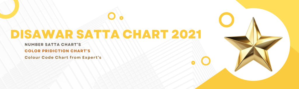 DISAWAR SATTA CHART 2021